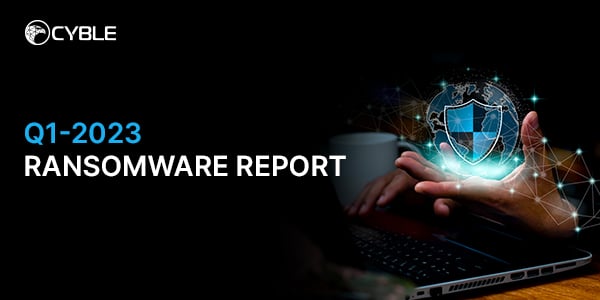 Q1-2023 Ransomware Threat Landscape Report